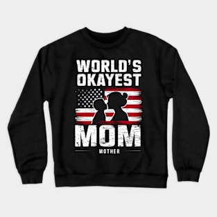 World's Okayest mom memorial day Crewneck Sweatshirt